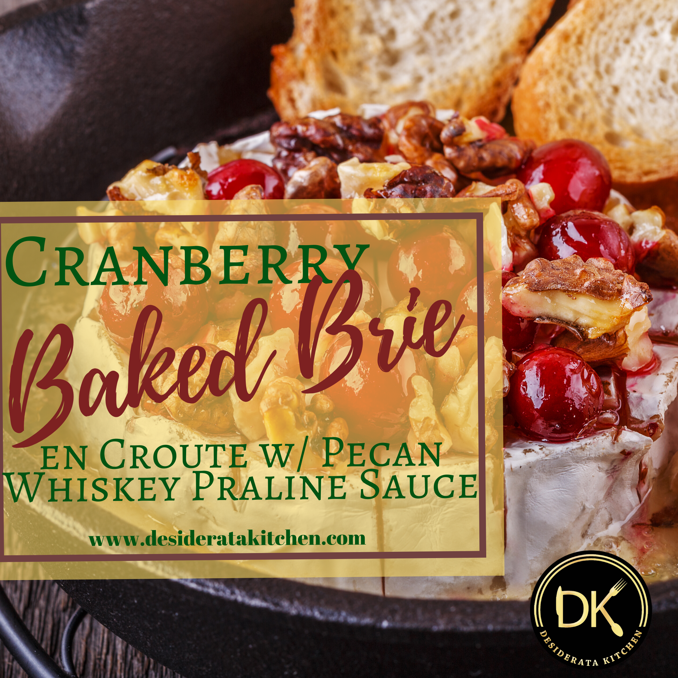 Cranberry Baked Brie en Croute w/ Pecan Whiskey Praline Sauce